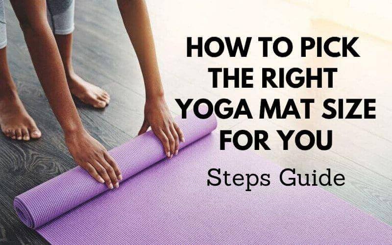 How to Pick The Right Best Yoga Mat Size For You